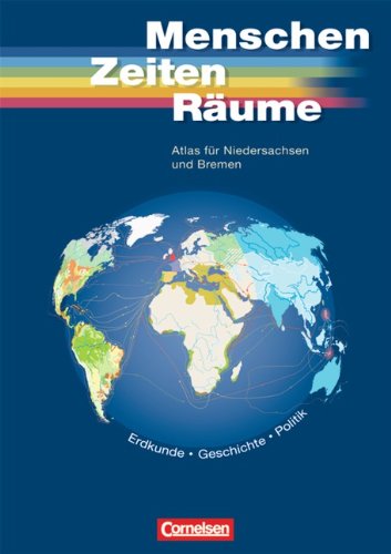 Menschen Zeiten Räume - Atlanten - Regionalausgaben: Unsere Welt, Menschen, Zeiten, Räume, Atlas für Niedersachsen: Erdkunde, Geschichte, Politik. Geschichtlich-soziale Weltkunde Study Guides