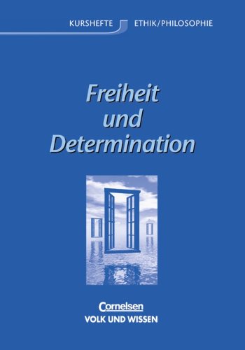 Kurshefte Ethik/Philosophie - Östliche Bundesländer und Berlin: Freiheit und Determination: Schülerbuch Study Guides