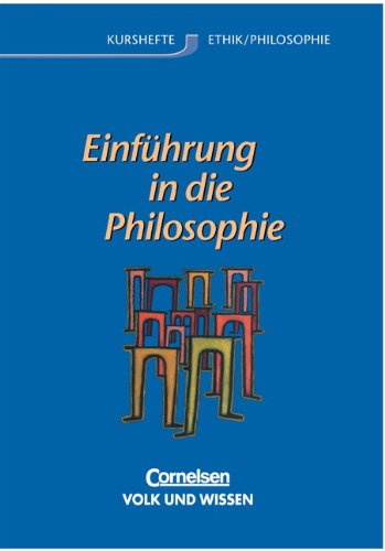 Kurshefte Ethik/Philosophie - Östliche Bundesländer und Berlin: Einführung in die Philosophie: Schülerbuch Study Guides