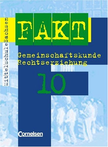 Fakt - Mittelschule Sachsen: Gemeinschaftskunde/Rechtserziehung - Bisherige Ausgabe: Fakt, Ausgabe Sachsen, Klasse 10 Study Guides