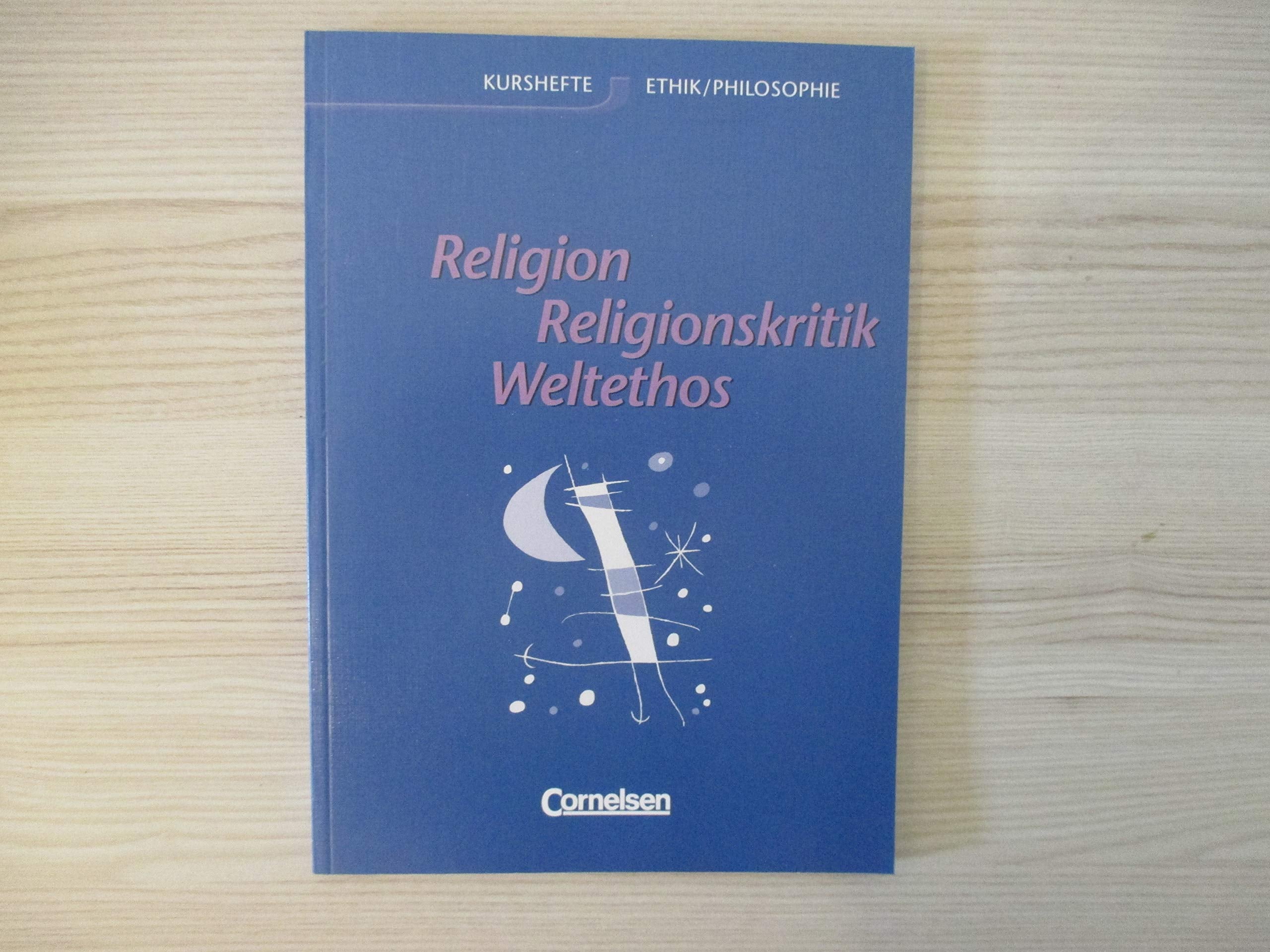 Kurshefte Ethik/Philosophie - Westliche Bundesländer: Ethik, Sekundarstufe II, Ethik, Religion und Religionskritik Study Guides