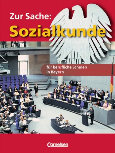 Zur Sache: Sozialkunde - Berufsschulen und Berufsfachschulen in Bayern: 10.-12. Jahrgangsstufe - Schülerbuch Study Guides
