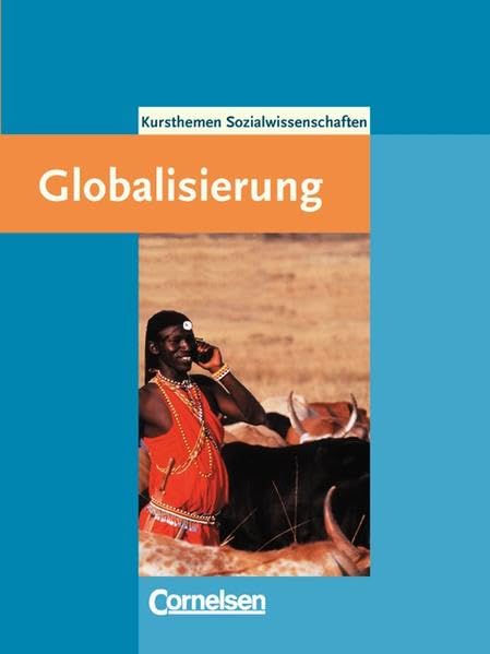Kursthemen Sozialwissenschaften. Globalisierung Study Guides