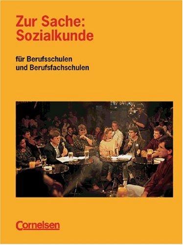Zur Sache: Sozialkunde - Berufsschulen und Berufsfachschulen in Bayern - Bisherige Ausgabe: Zur Sache: Sozialkunde für berufsbildende Schulen, ... und Berufsfachschulen in Bayern, Schülerbuch Study Guides