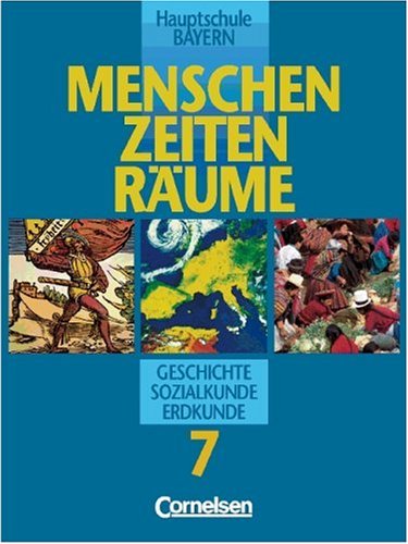 Menschen Zeiten Räume - Arbeitsbuch für Geschichte/Sozialkunde/Erdkunde Hauptschule Bayern: Menschen, Zeiten, Räume, Ausgabe für Hauptschulen in Bayern, Bd.7 Study Guides