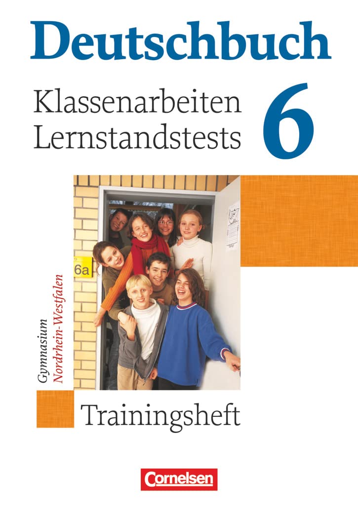 Deutschbuch 6. Schuljahr. Klassenarbeiten und Lernstandstests. Nordrhein-Westfalen Learning & Reference