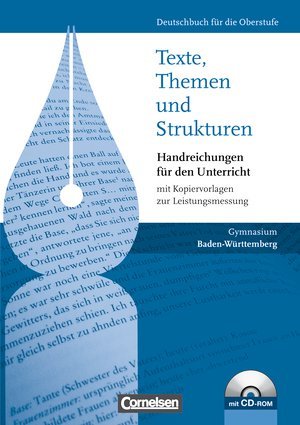 Texte, Themen und Strukturen. Deutschbuch für die Oberstufe. Handreichungen für den Unterricht mit CD-ROM. Mit Kopiervorlagen zur Leistungsmessung. Gymnasium Baden-Württemberg Books