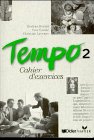 Tempo, Cahier d' exercices: Mit Glossar in französ.-engl.-dtsch.-span.-italien.-griech. Learning & Reference