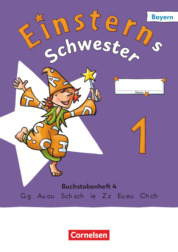 Einsterns Schwester 1. Jahrgangsstufe - Erstlesen - Ausgabe Bayern 2025 - Buchstabenheft 4 Study Guides