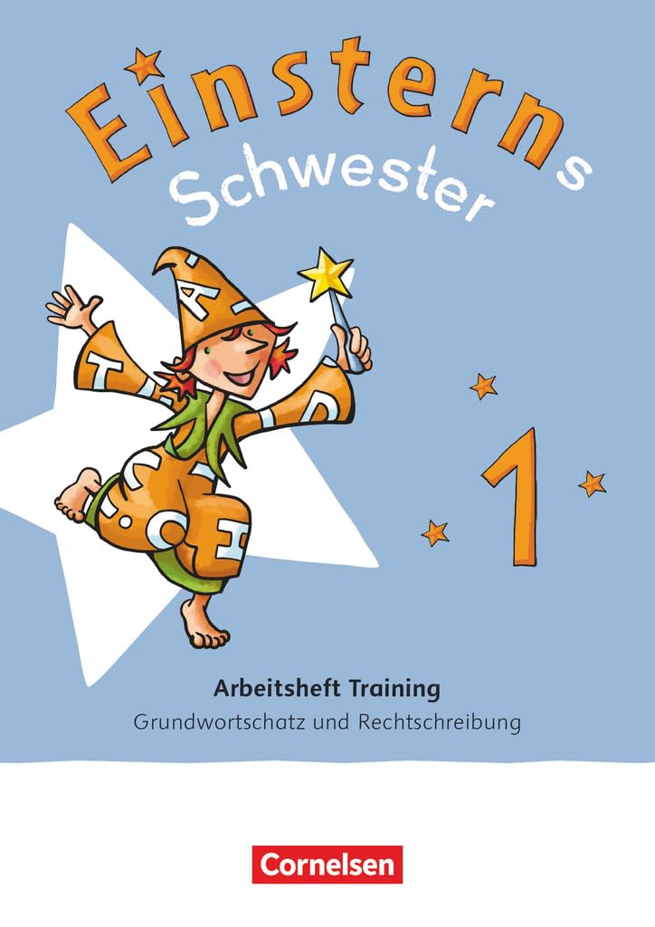 Einsterns Schwester 1. Schuljahr - Zur allg. Ausgabe 2021 und Ausgabe Bayern 2025 - Arbeitsheft Training - Grundwortschatz und Rechtschreibung Study Guides