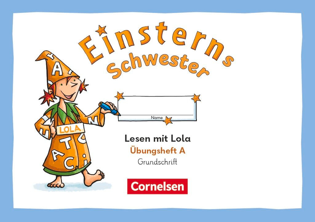 Einsterns Schwester 1. Schuljahr - Üben mit Lola - Übungsheft A - Lesen - Grundschrift Study Guides