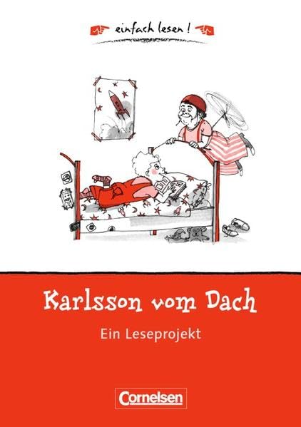 einfach lesen! - Leseförderung: Für Leseeinsteiger: Karlsson vom Dach: Ein Leseprojekt nach dem gleichnamigen Kinderbuch von Astrid Lindgren. Arbeitsbuch mit Lösungen Study Guides