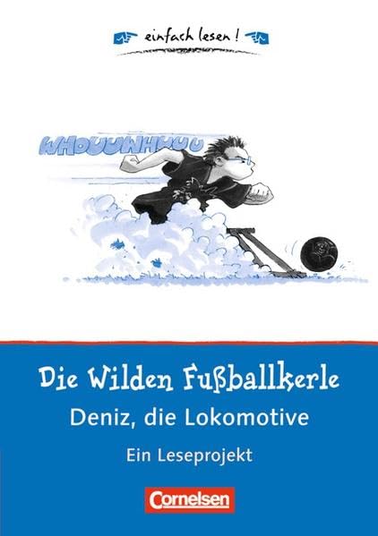 einfach lesen! - Leseförderung: Für Leseeinsteiger: Die Wilden Fußballkerle - Deniz, die Lokomotive: Ein Leseprojekt nach dem gleichnamigen Kinderbuch von Joachim Masannek. Arbeitsbuch mit Lösungen Study Guides