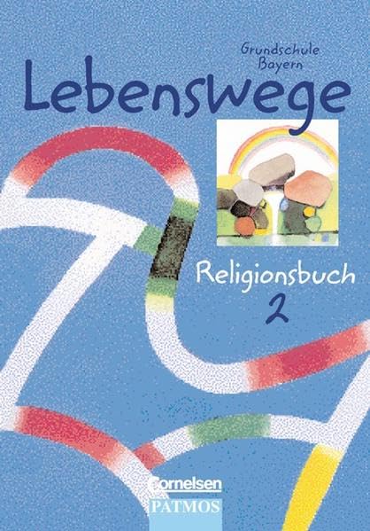 Lebenswege - Grundschule Bayern: Lebenswege, Ausgabe Grundschule Bayern, 2. Jahrgangsstufe Study Guides
