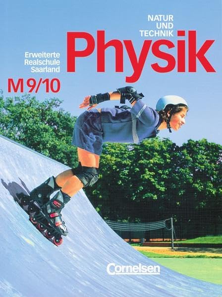 Natur und Technik. Physik 9/10. Schülerbuch. Erweiterte Ausgabe. Realschule. Saarland Study Guides