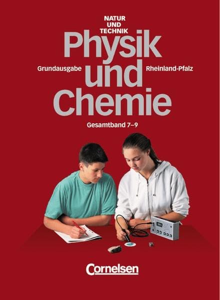 Natur und Technik - Physik/Chemie (Bisherige Ausgabe) - Rheinland-Pfalz - Grundausgabe: 7.-9. Schuljahr: Gesamtband - Schülerbuch Study Guides