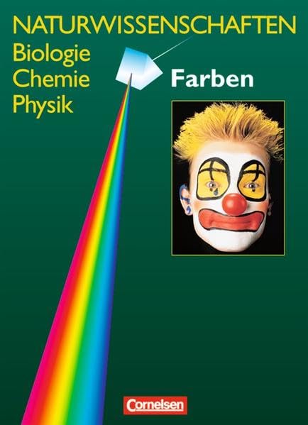 Naturwissenschaften Biologie - Chemie - Physik. Schülerbuch. Allgemeine Ausgabe. Farben Study Guides