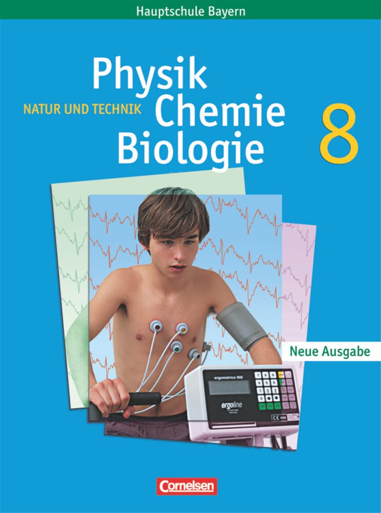 Natur und Technik. Physik/Chemie/Biologie. 8. Jahrgangsstufe. Schülerbuch. Hauptschule Bayern. Neubearbeitung Study Guides