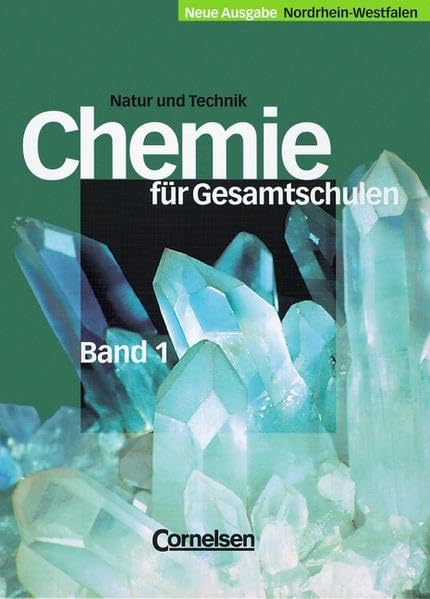 Natur und Technik. Chemie für Gesamtschulen. Teilband 1. Schülerbuch. Nordrhein-Westfalen. Neuausgabe Study Guides