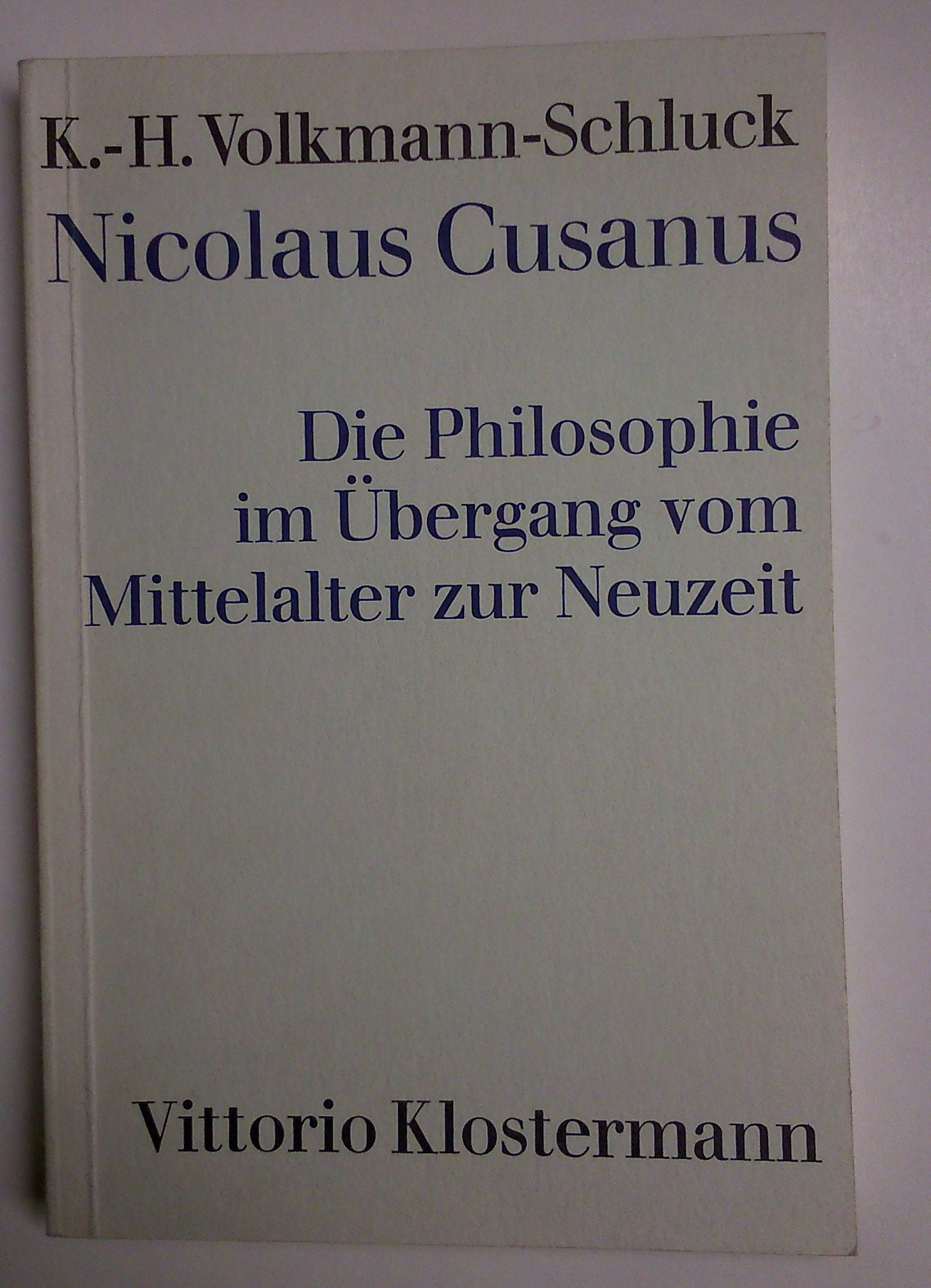 Nicolaus Cusanus: Die Philosophie im Übergang vom Mittelalter zur Neuzeit Philosophy