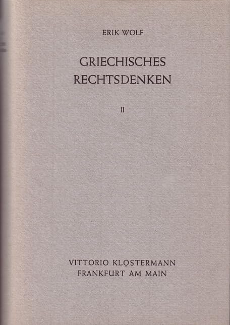 Griechisches Rechtsdenken: Band II: Rechtsphilosophie und Rechtsdichtung im Zeitalter der Sophistik Law