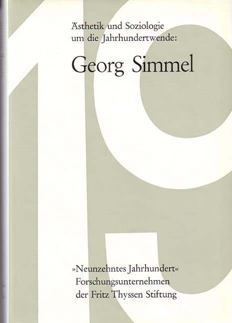 Ästhetik und Soziologie um die Jahrhundertwende: Georg Simmel (Studien zur Philosophie und Literatur des neunzehnten Jahrhunderts, Band 27) Philosophy