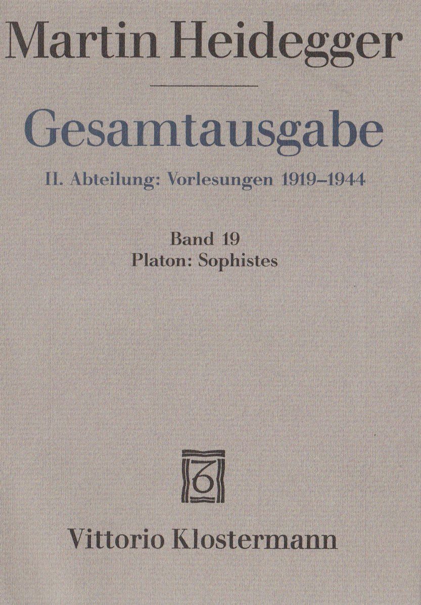 Gesamtausgabe. 4 Abteilungen: Gesamtausgabe 2. Abt. Bd. 19: Platon: Sophistes (Wintersemester 1924/25) Philosophy