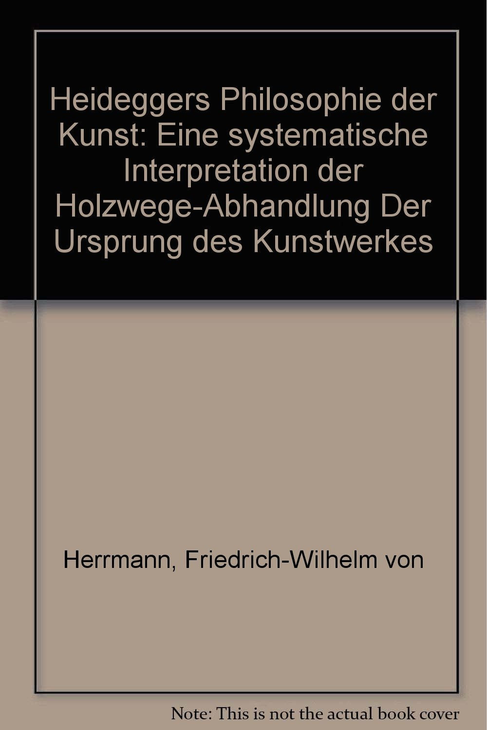 Heideggers Philosophie der Kunst Philosophy