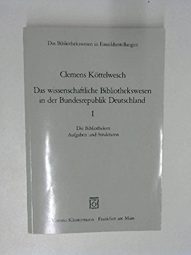 Das wissenschaftliche Bibliothekswesen in der BRD / Die Bibliotheken: Aufgaben und Strukturen Politics & History