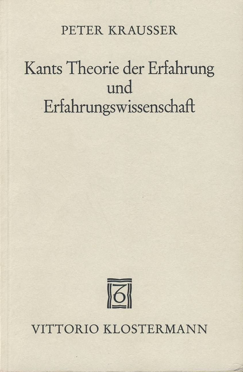 Kants Theorie der Erfahrung und Erfahrungswissenschaft: Eine rationale Rekonstruktion Philosophy