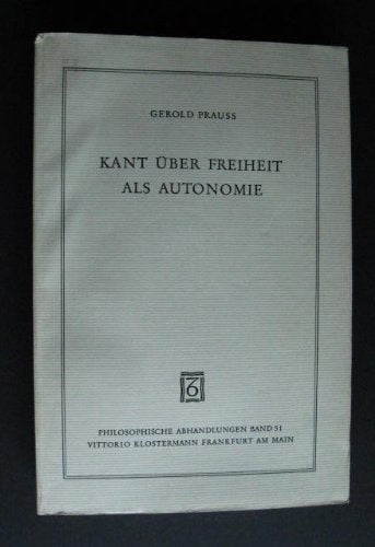 Kant über Freiheit als Autonomie (Philosophische Abhandlungen: Ab Band 86 herausgegeben von Rolf-Peter Horstmann und Andreas Kemmerling. Ab Band 101 ... Holmer Steinfath und Tobias Rosefeldt) Books
