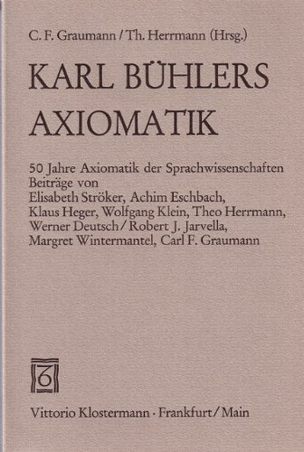 Karl Bühlers Axiomatik: Fünfzig Jahre Axiomatik der Sprachwissenschaften: Fünfzig Jahre Axiomatik d. Sprachwissenschaften Philosophy