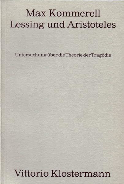 Lessing und Aristoteles: Untersuchung über die Theorie der Tragödie (Livre en allemand) book