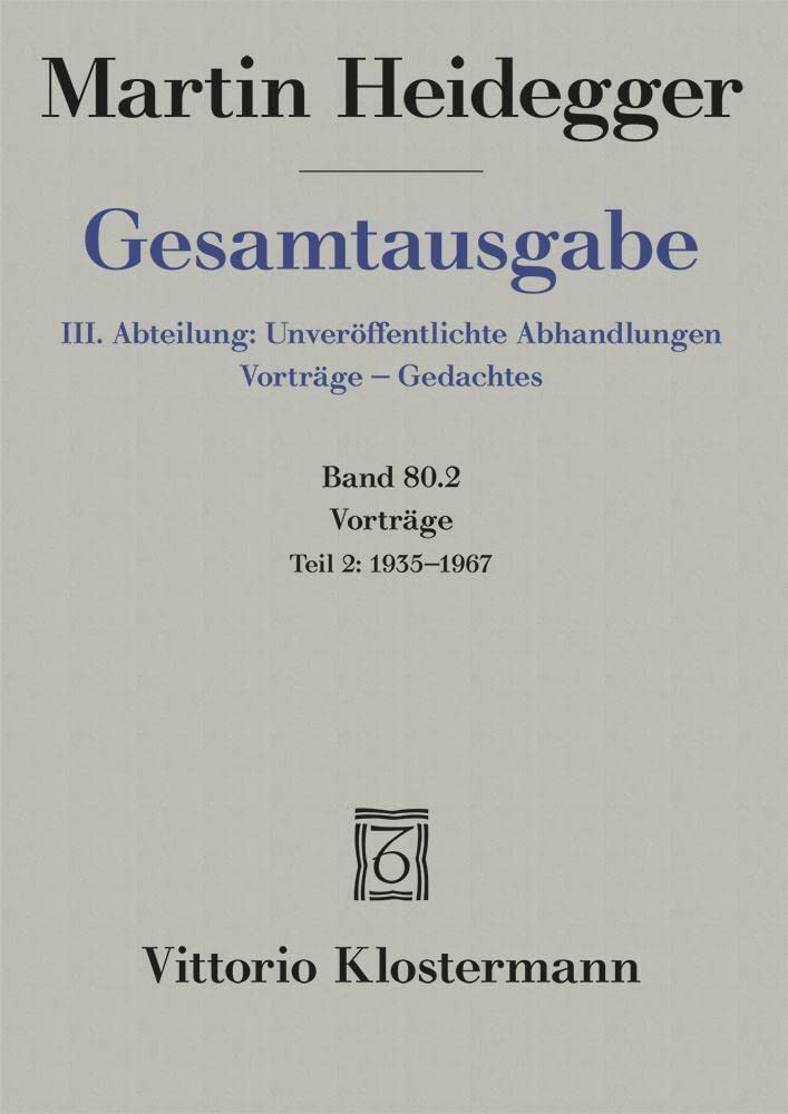 Vorträge: Teil 2: 1935 bis 1967 (Martin Heidegger Gesamtausgabe, Band 80) Philosophy