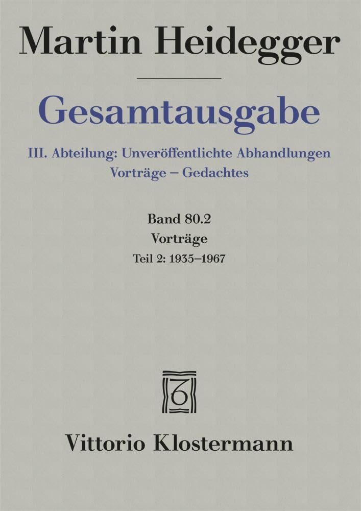 Vorträge: Teil 2: 1935 bis 1967 (Martin Heidegger Gesamtausgabe, Band 80) Philosophy