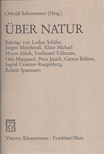 Über Natur. Philosophische Beiträge zum Naturverständnis Philosophy