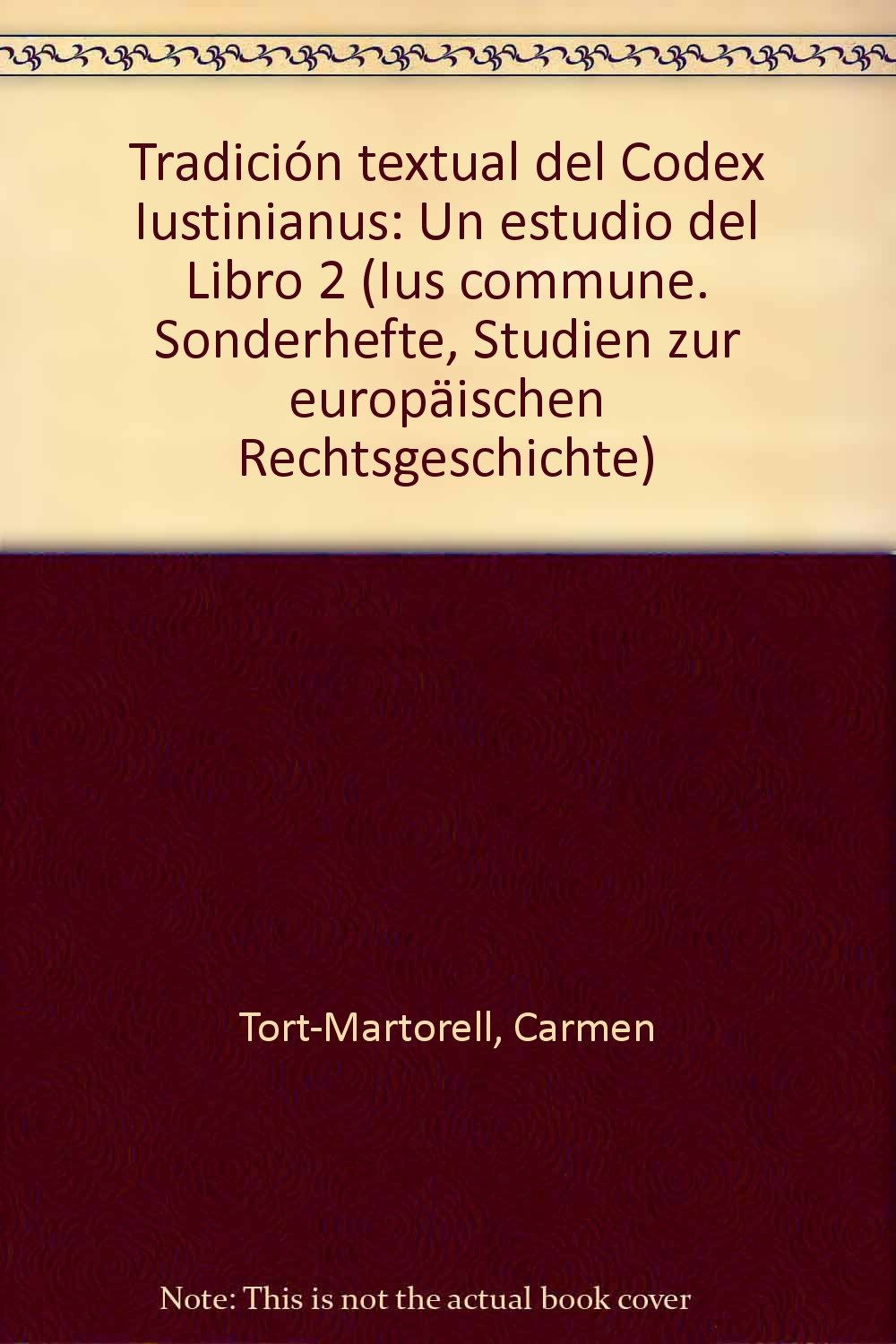 Tradición textual del Codex Iustinianus: Un estudio del Libro 2 (Studien zur Europäischen Rechtsgeschichte) Law