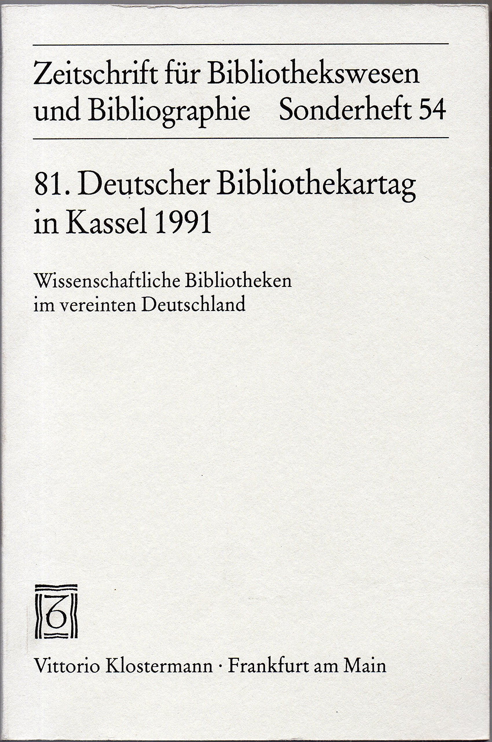 Deutscher Bibliothekartag (81.) in Kassel 1991 (Zeitschrift für Bibliothekswesen und Bibliographie - Sonderbände: Ab Band 56 herausgegeben von Jürgen ... Ab Band 124 herausgegeben von Reinhard Laube) Books