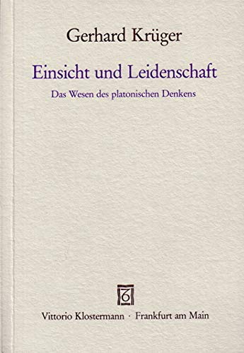 Einsicht und Leidenschaft: Das Wesen des platonischen Denkens Philosophy