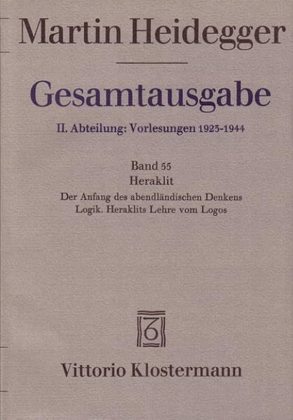 Gesamtausgabe Abt. 2 Vorlesungen Bd. 55. Heraklit Philosophy