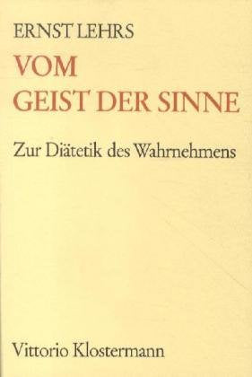 Vom Geist der Sinne: Zur Diätetik des Wahrnehmens Philosophy