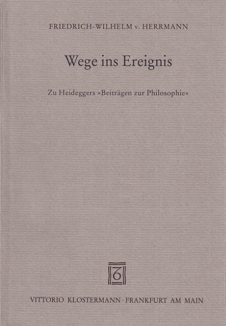 Wege ins Ereignis: Zu Heideggers "Beiträgen zur Philosophie" Philosophy