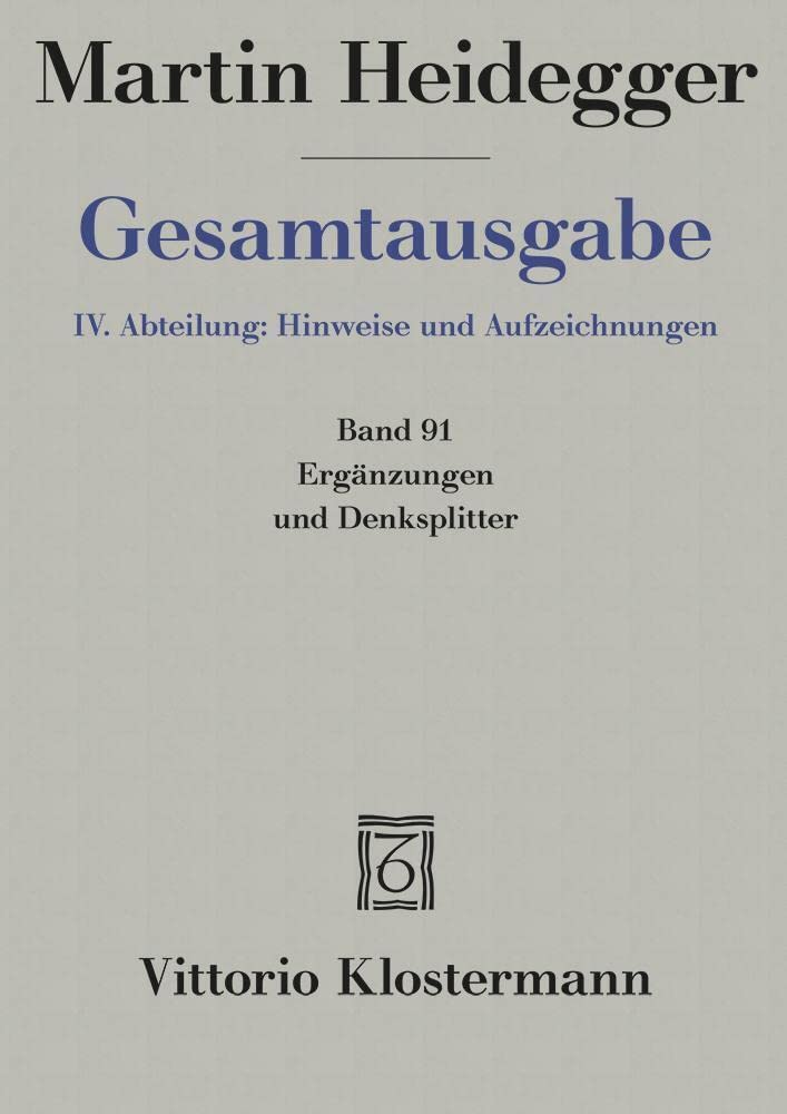 Ergänzungen und Denksplitter (Martin Heidegger Gesamtausgabe) Philosophy