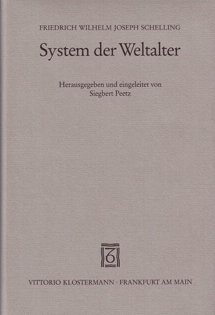 System der Weltalter: Münchner Vorlesung 1827/28 in einer Nachschrift von Ernst von Lasaulx Philosophy