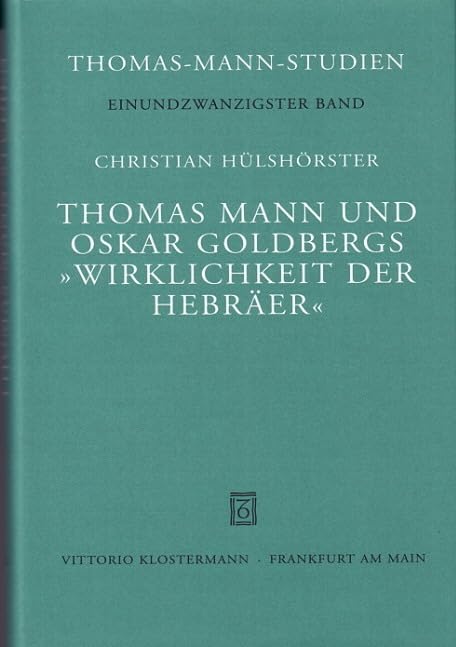Thomas Mann und Oskar Goldbergs "Wirklichkeit der Hebräer" (Thomas-Mann-Studien) Philosophy