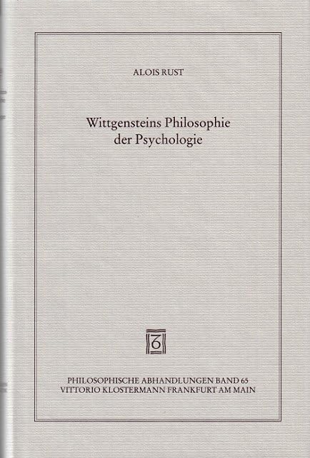 Wittgensteins Philosophie der Psychologie (Philosophische Abhandlungen: Ab Band 86 herausgegeben von Rolf-Peter Horstmann und Andreas Kemmerling. Ab ... Holmer Steinfath und Tobias Rosefeldt) Philosophy