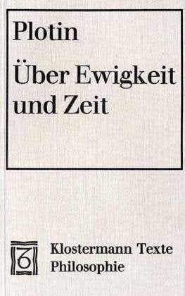 Über Ewigkeit und Zeit: Enneade III,7 (Klostermann Texte Philosophie) Philosophy