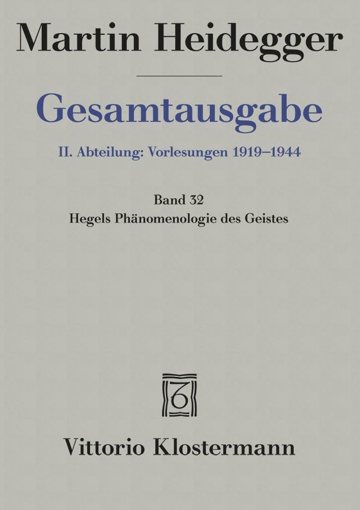 Gesamtausgabe 2. Abt. Bd. 32: Hegels Phänomenologie des Geistes (Wintersemester 1930/31) Philosophy