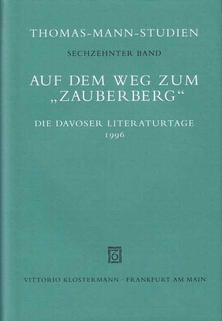 Auf dem Weg zum Zauberberg: Die Davoser Literaturtage 1996 (Thomas-Mann-Studien) Contemporary literature