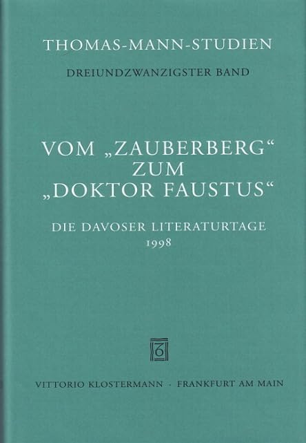 Vom "Zauberberg" zum "Doktor Faustus". Die Davoser Literaturtage 1998 Contemporary literature